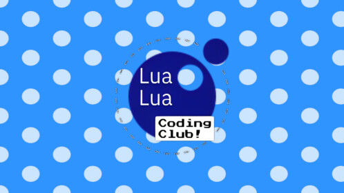 Lua Lua Coding Club!