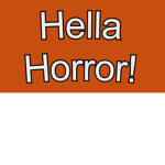 Hella Horror!