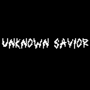 UNKNOWN SAVIOR (DEMO)
