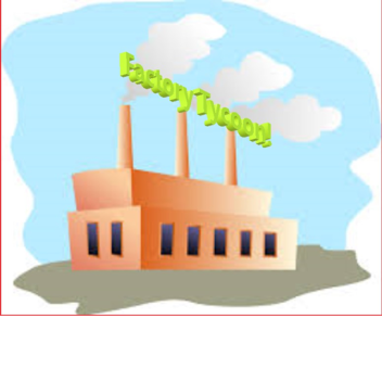 Factory Tycoon ( Small Tycoon )