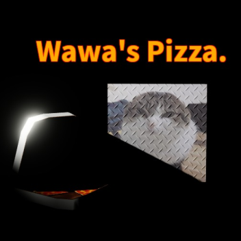 Wawa's Pizza.