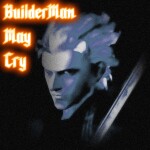 Builderman May Cry