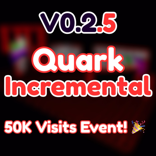 [❓50K EVENT❓] Quark Incremental official Roblox game thumbnail