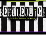 Beetlejuice, Beetlejuice, Beetlejuice!