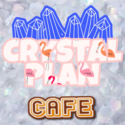 CrystalPlan Cafe [CHILL AREA]