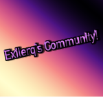 Exilerq's Community!