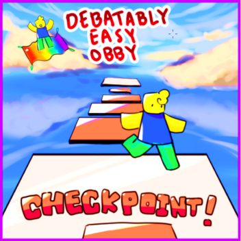 Debatably Easy Obby [PRESTIGES]