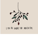 Let's go under the Mistletoe