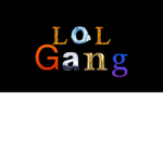 LOL GANG original