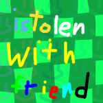 istolen with friends