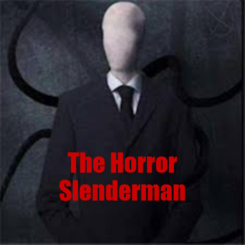 The Horror Slenderman (UPDATE)