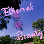 Ethereal Beauty※