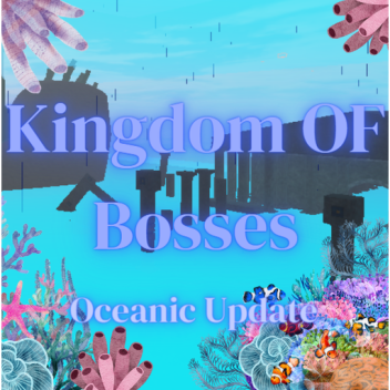 Kingdom Of Bosses [Oceanic Update