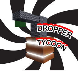 Dropper tycoon  [UPDATE]