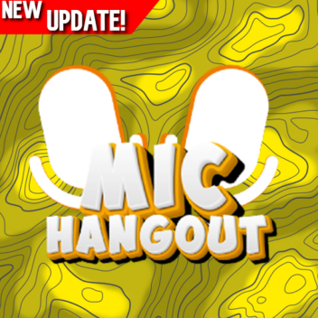 Mic Hangout 🔊 