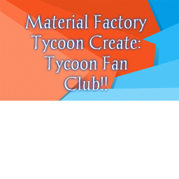 FIXED! ★Material Factory Tycoon★