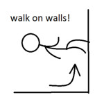 Walk On Walls!
