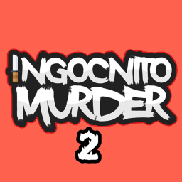 Incognito Murder The Sequal! TOURNAMENT!