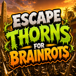 🌵 Escape Thorns For Brainrots