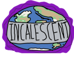 The Incalescent