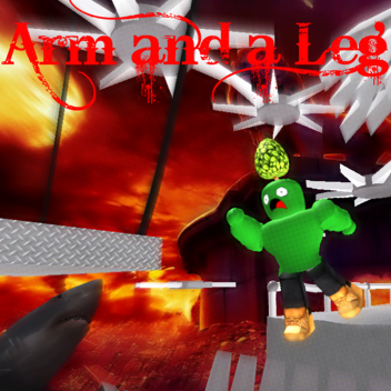 Arm and a Leg (WIP)