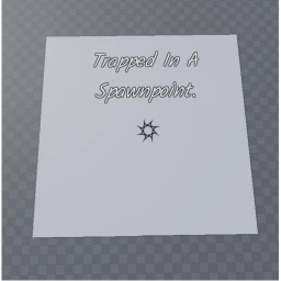 Trapped In A SpawnPoint. icon