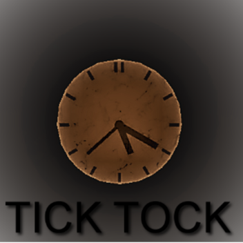 Tick Tock.