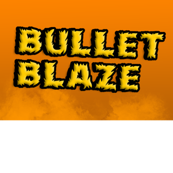 BULLET BLAZE 