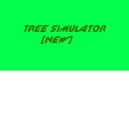 😱Tree Simulator😱[NEW]😱