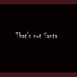 That's Not Santa...