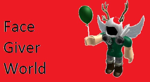 FACE GIVER WORLD [Update]