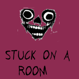 Stuck on a Room (Remake)  UPDATE