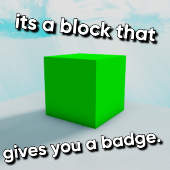 touch the block to get a badge (In Development)