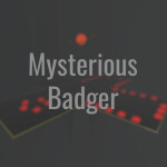 Mysterious Badger