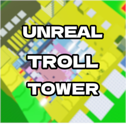 Unreal Troll Tower