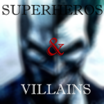 Super heros and villans