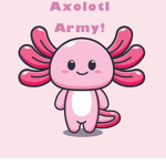Axolotl army:)