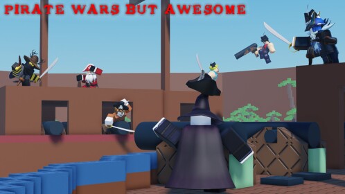 Pirate wars but Awesome