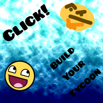 Clicking Tycoon!