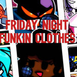 (FNF) Clothing!