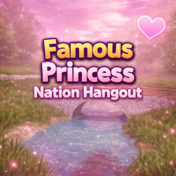 Famous Princess Nation Hangout