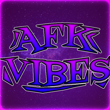 [WIP] AFK Vibes 