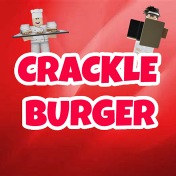 Crackle Burger! [NEW]