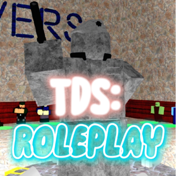 (RECONTINUED!) TDS: Roleplay
