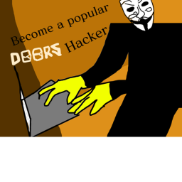 Become an popular DOORS hacker to prove mom WRONG
