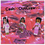 CASH OUT CREW.