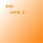 bads games