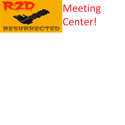 R2D Resurrected: Meeting Center