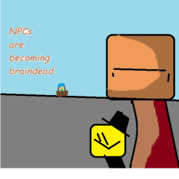 NPCs are becoming brain dead