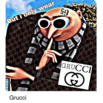 Grucci Gang uwu